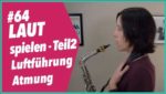 Read more about the article #64 Laut spielen – Teil 2 – Atmung und Luftführung, Gurtposition