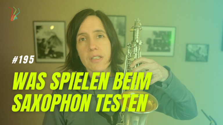 Read more about the article #195 Was spielen beim Saxophon Testen?