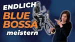 Mehr über den Artikel erfahren #318 Blue Bossa lernen