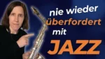 Mehr über den Artikel erfahren #319 Nie wieder überfordert mit Jazz – So gelingt der Einstieg!