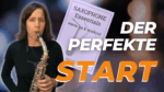 Mehr über den Artikel erfahren #329 Der perfekte Start beim Saxophon üben